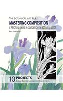 The Botanical Art Files. Mastering Composition