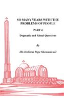 So Many Years with the Problems of People Part 4