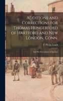 Additions and Corrections for Thomas Hungerford of Hartford and New London, Conn.