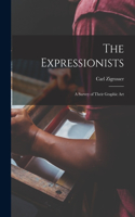 Expressionists; a Survey of Their Graphic Art