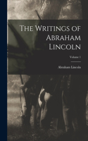 Writings of Abraham Lincoln; Volume 1