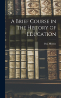 Brief Course in the History of Education