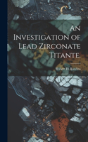 Investigation of Lead Zirconate Titante.