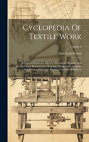 Cyclopedia Of Textile Work