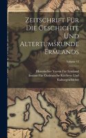 Zeitschrift Für Die Geschichte Und Altertumskunde Ermlands; Volume 12