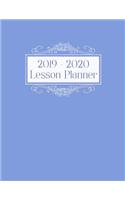 2019 - 2020 Lesson Planner: Academic School Year Classroom Planner For Teachers