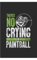 There's No Crying In Paintball: Paintball Notebook, Graph Paper (6 x 9 - 120 pages) Sports And Recreations Themed Notebook for Daily Journal, Diary, and Gift