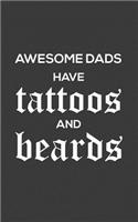 Awesome Dads Have Tattoos and Beards