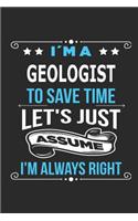 I`m a Geologist To save time let´s just assume I´m always right