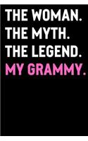 The Woman The Myth The Legend My Grammy: Funny Cute Journal Notebook From Sons Daughters Girls and Boys of All Ages. Great Gift For That Special Person in Your Life During Their Birthday, H