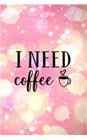 I Need Coffee
