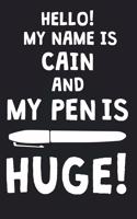 Hello! My Name Is CAIN And My Pen Is Huge!
