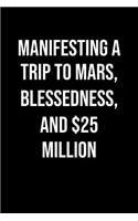 Manifesting A Trip To Mars Blessedness And 25 Million