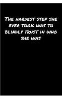 The Hardest Step She Ever Took Was To Blindly Trust In Who She Was
