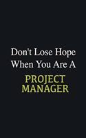 Don't lose hope when you are a Project Manager: Writing careers journals and notebook. A way towards enhancement