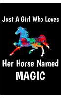 Just A Girl Who Loves Her Horse Named Magic