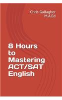 8 Hours to Mastering ACT/SAT English