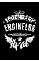 Legendary Engineers Are Born in April: Blank Lined 6x9 Love Journal/Notebooks as Birthday or Any Special Occasion Gift for Engineers Who Are Born in April.