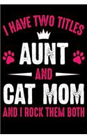 I Have Two Titles Aunt and cat Mom and I rock them both