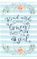 Kind Words Are Like Honey Sweet To The Soul