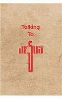 Talking To Jesus