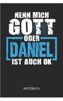Nenn mich Gott oder - Daniel - ist auch OK - Notizbuch
