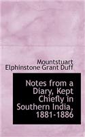 Notes from a Diary, Kept Chiefly in Southern India, 1881-1886