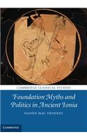 Foundation Myths and Politics in Ancient Ionia