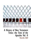 A History of New Testament Times: The Time of the Apostles Vol. II(English)