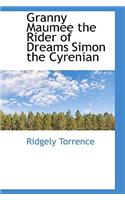 Granny Maumee the Rider of Dreams Simon the Cyrenian: (English)