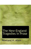 The New-England Tragedies in Prose: (English)