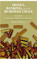 Money, Banking, and the Business Cycle: Volume I
