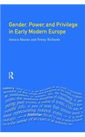 Gender, Power and Privilege in Early Modern Europe