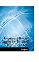 Congressional Directory Compiled for the Use of Congress First Edition