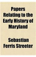 Papers Relating to the Early History of Maryland