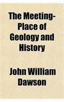 The Meeting-Place of Geology and History