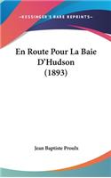 En Route Pour La Baie d'Hudson (1893)