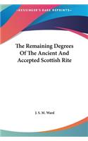 The Remaining Degrees of the Ancient and Accepted Scottish Rite