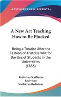 A New Art Teaching How to Be Plucked