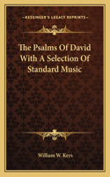 The Psalms Of David With A Selection Of Standard Music: (English)