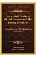 Castles and Chateaux of Old Navarre and the Basque Provinces