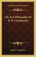Life And Philosophy Of W. H. Chamberlin