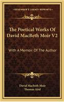 The Poetical Works of David Macbeth Moir V2