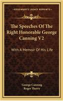 The Speeches of the Right Honorable George Canning V2