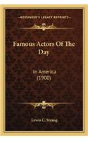 Famous Actors of the Day