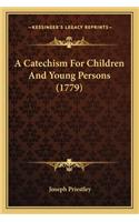 Catechism for Children and Young Persons (1779)