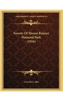 Forests Of Mount Rainier National Park (1916)