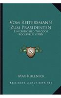 Vom Reitersmann Zum Prasidenten