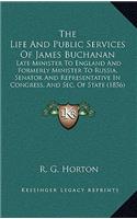 The Life and Public Services of James Buchanan