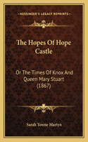 The Hopes Of Hope Castle